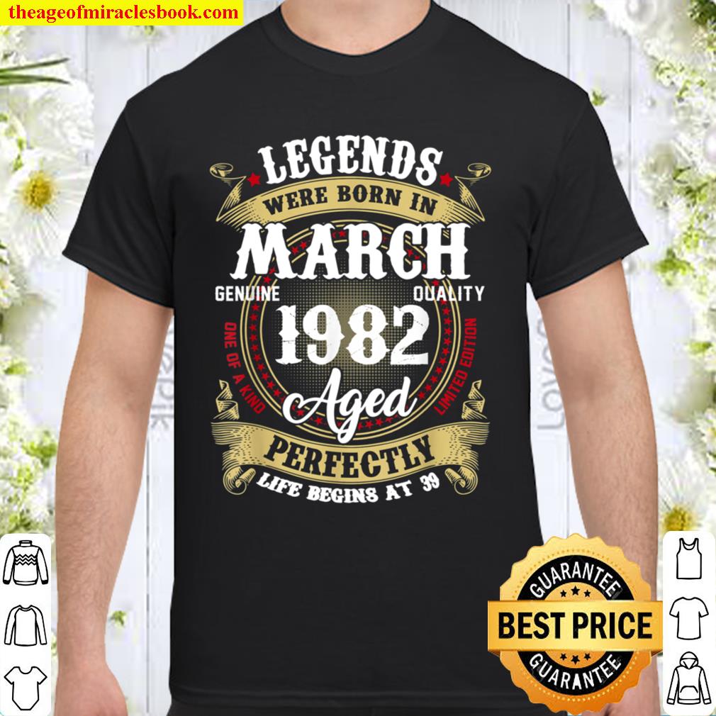 Legends Were Born In March 1982 39th Birthday Gift Shirt