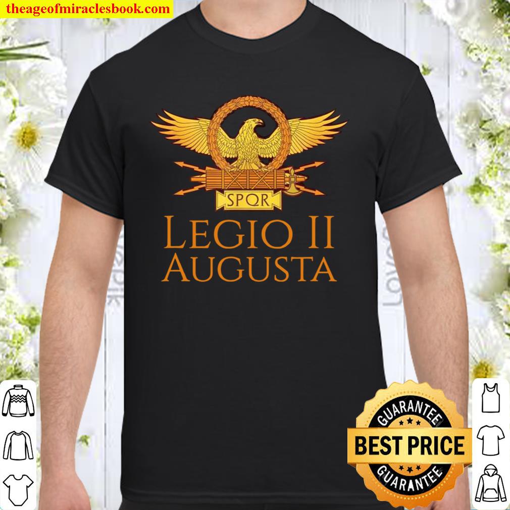 Legio II Augusta Ancient Roman Legion Military History limited Shirt, Hoodie, Long Sleeved, SweatShirt