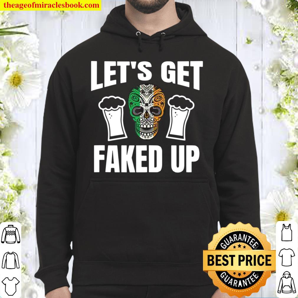 Lets Get Faked Up Hoodie