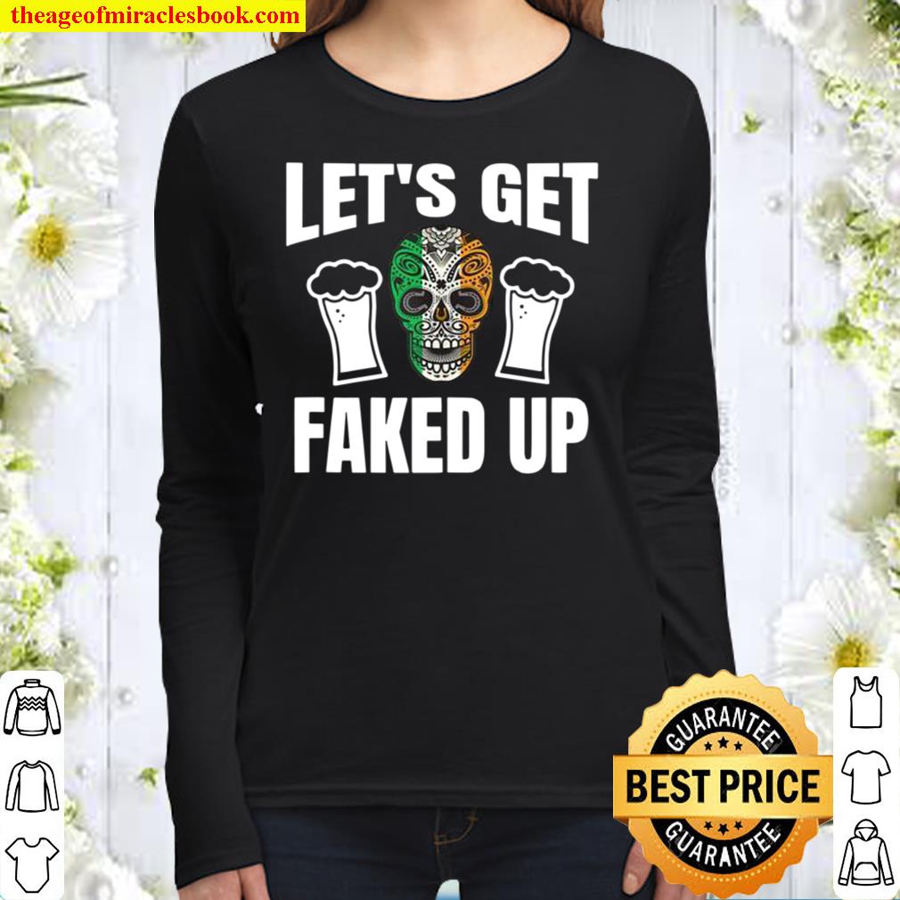 Lets Get Faked Up Women Long Sleeved