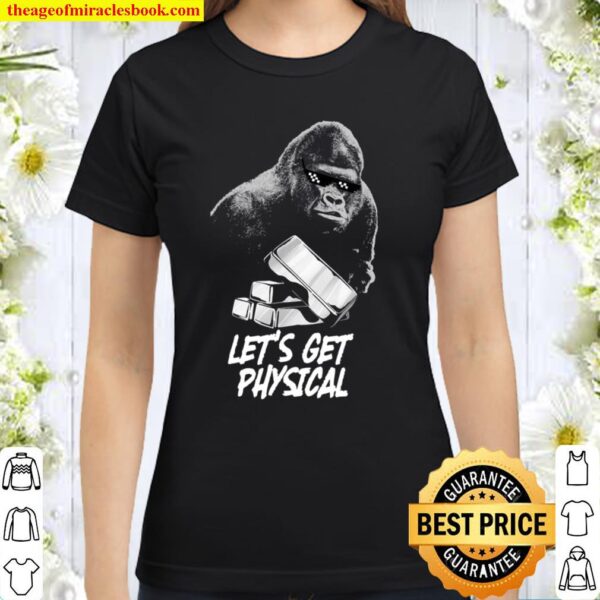 Let’s Get Physical Silver Wallstreetsilver Ape Classic Women T-Shirt