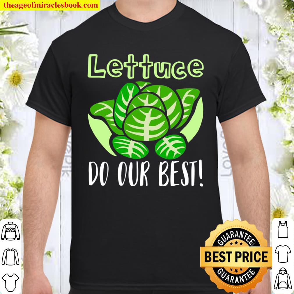 Lettuce Do Our Best Pun apparel Shirt