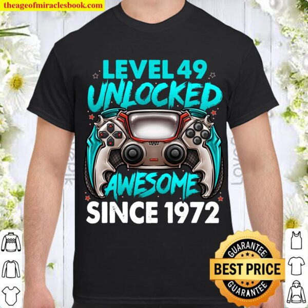 Level 49 Unlocked Awesome Since 1972 49th Birthday Gaming Shirt