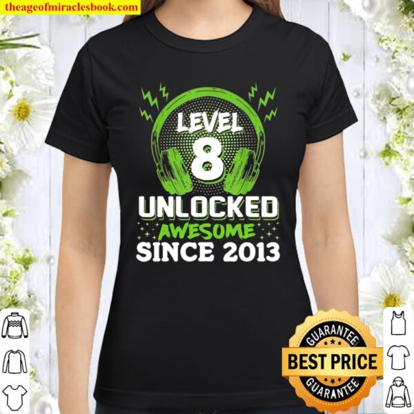 Level 8 Unlocked Video Game Awesome 2013 8 Years Old Classic Women T-Shirt