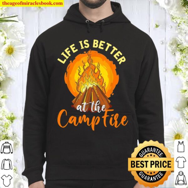 Life Is Better At The Campfire Camper Forest Camping Hoodie