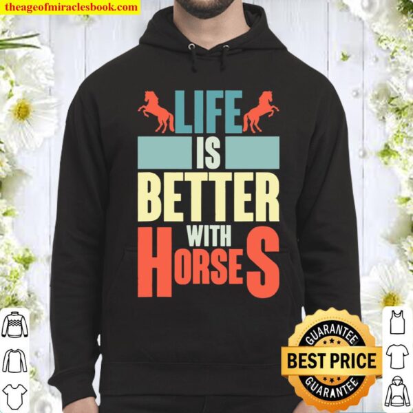 Life Is Better With Horses Horseback Riding Rider Horse Hoodie