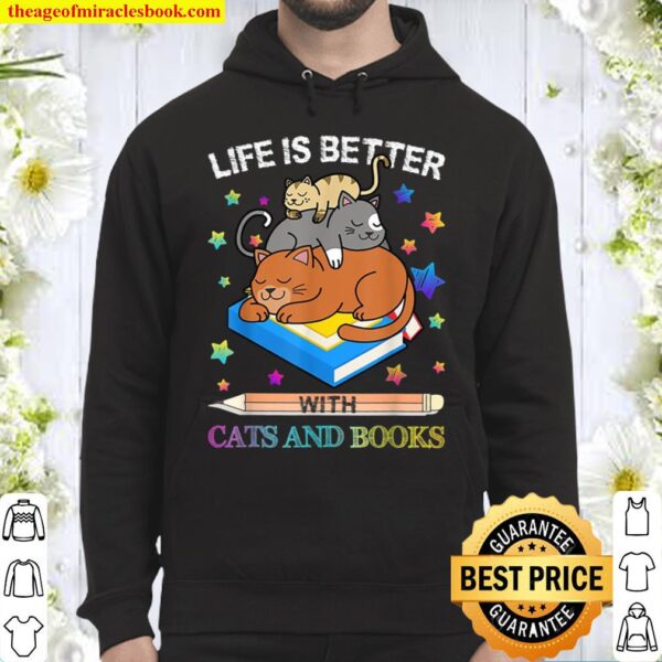 Life Is Better with Cats And Books Hoodie