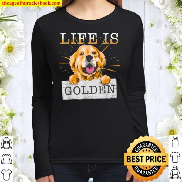 Life Is Golden Retriever Dog Dog Owner Women Long Sleeved