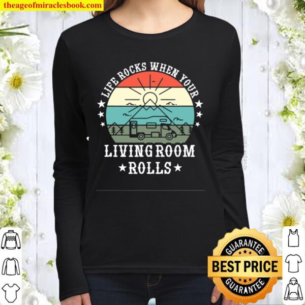 Life Rocks When Your Living Room Rolls, Camping RV Camper Women Long Sleeved