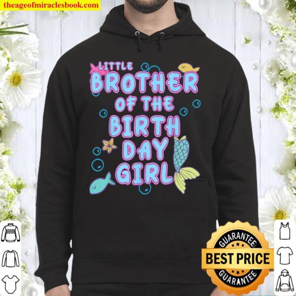 Little Brother Of The Mermaid Birthday Girl Matching Family Hoodie