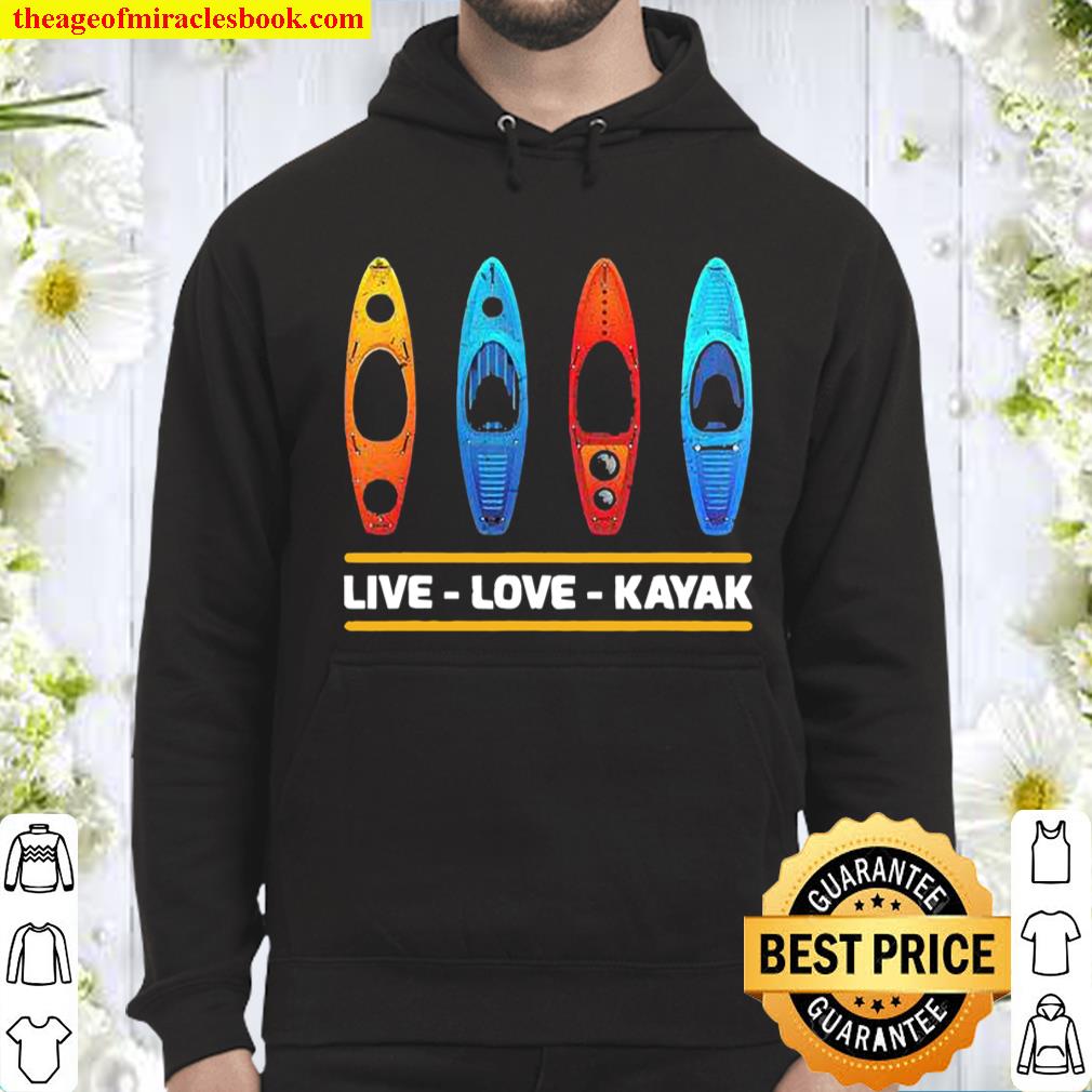 Live love Kayak Hoodie