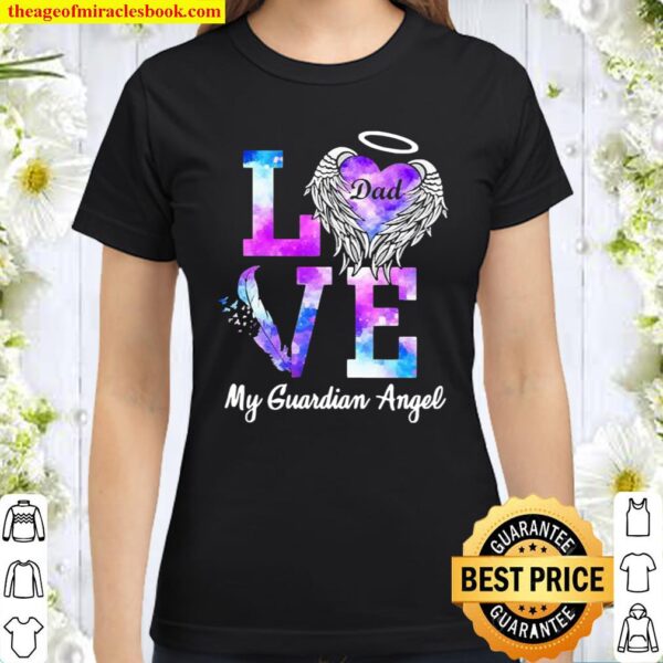 Love Dad my guardian angel Classic Women T-Shirt