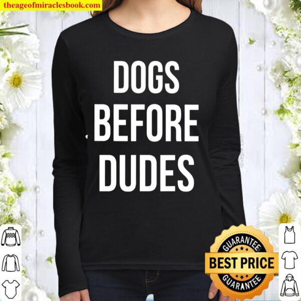 Love Dog dogs before dudes Women Long Sleeved