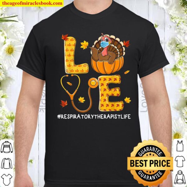 Love Physical Respiratory Therapist Life Thanksgiving Turkey Shirt
