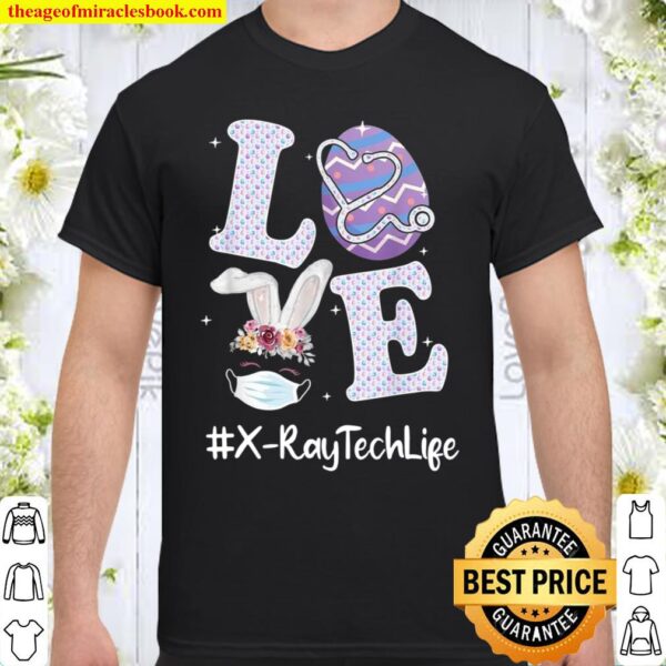 Love XRay Tech Life Stethoscope Eggs Bunny Shirt