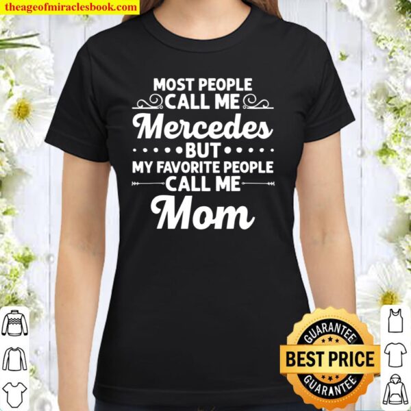 MERCEDES Name Mother’s Day Personalized Mom Classic Women T-Shirt