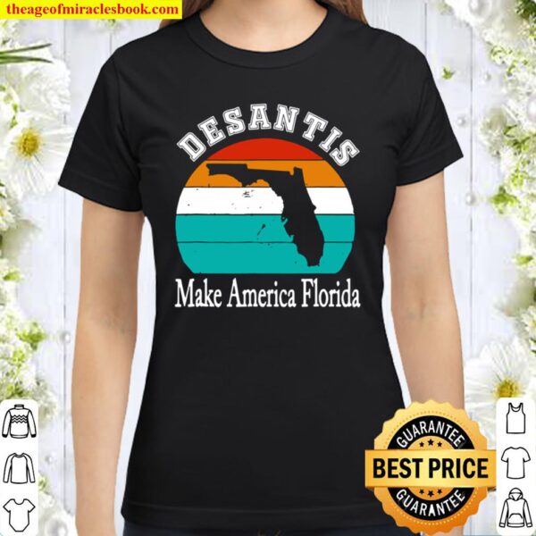 Make America Florida, DeSantis 2024 Election Vintage Classic Women T-Shirt