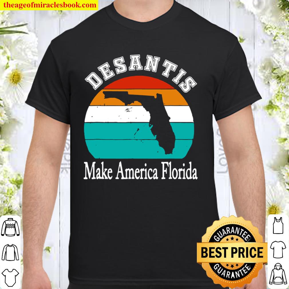 Make America Florida, DeSantis 2024 Election Vintage hot Shirt, Hoodie, Long Sleeved, SweatShirt