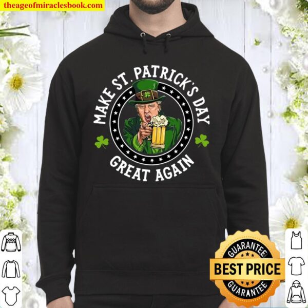 Make St Patrick’s Day Great Again Hoodie
