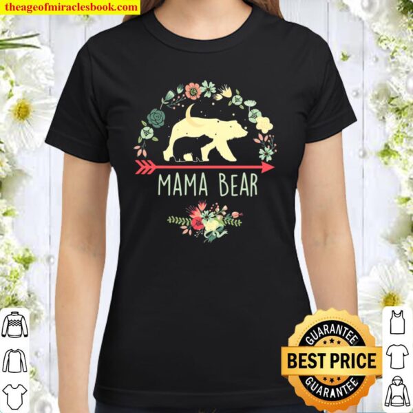Mama Bear With Cub Shirt Floral Mother’s Day Classic Women T-Shirt