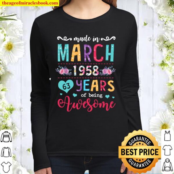 March Girls 1958 Birthday Gift 63 Years Old Made In 1958 Women Long Sleeved