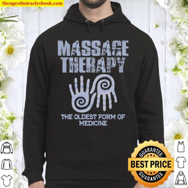 Massage Therapy The Oldest Form Of Medicine Hoodie