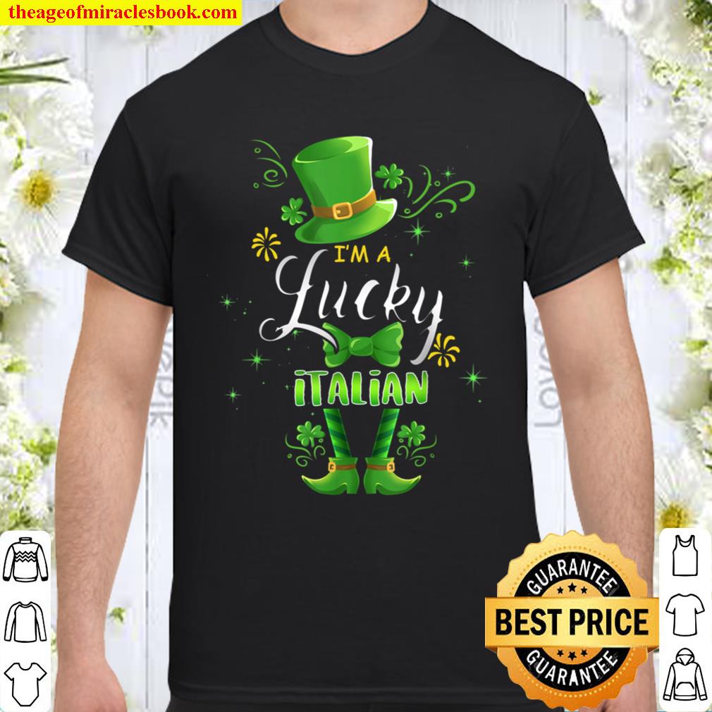 Matching St Patricks Day Leprechaun I’m A Lucky Italian hot Shirt, Hoodie, Long Sleeved, SweatShirt