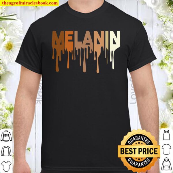 Melanin Drops Dripping Shirt