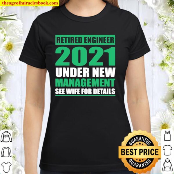 Mens 2021 Retired Engineer Saying Husband Classic Women T-Shirt