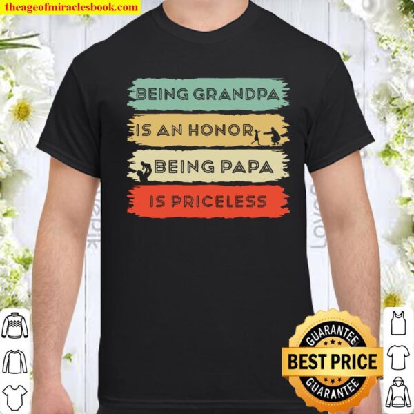 Mens Being Grandpa Is An HonorPapa Is Priceless Fathers Day Fun Shirt