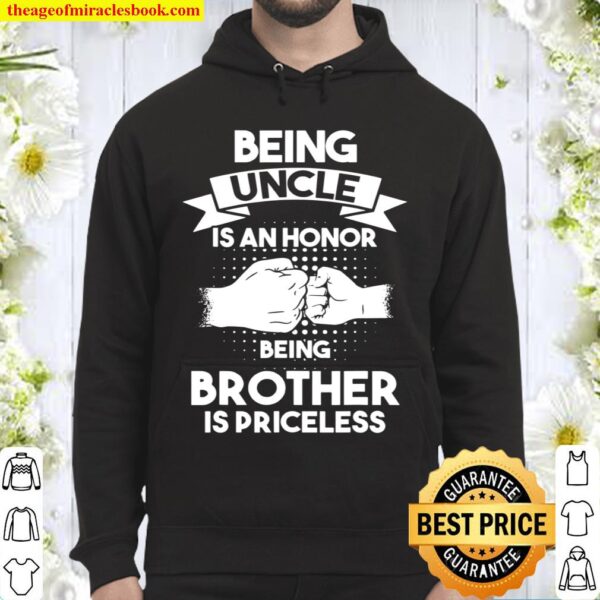 Mens Being Uncle is an honor Being Brother is priceless Brother Hoodie
