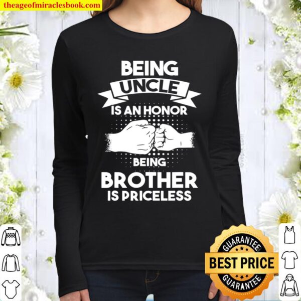 Mens Being Uncle is an honor Being Brother is priceless Brother Women Long Sleeved