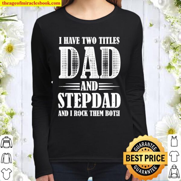 Mens Best Dad and Stepdad Shirt Cute Fathers Day from Wife Women Long Sleeved