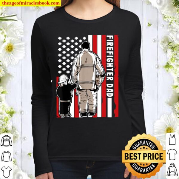 Mens Firefighter Dad American Flag Cool Firefighter Support Women Long Sleeved