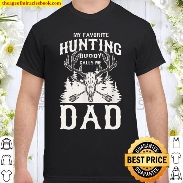Mens My Favorite Hunting Buddy Calls Me Dad Son Kid Father Shirt