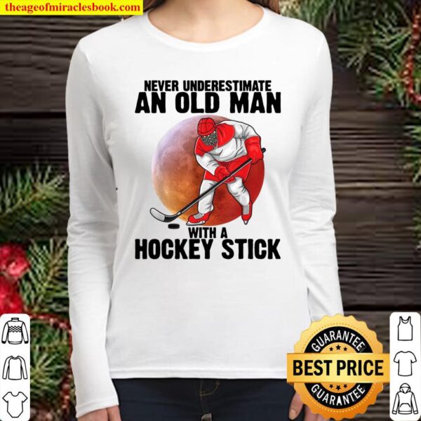 Mens Never Underestimate An Old Man With A Hockey Stick Women Long Sleeved