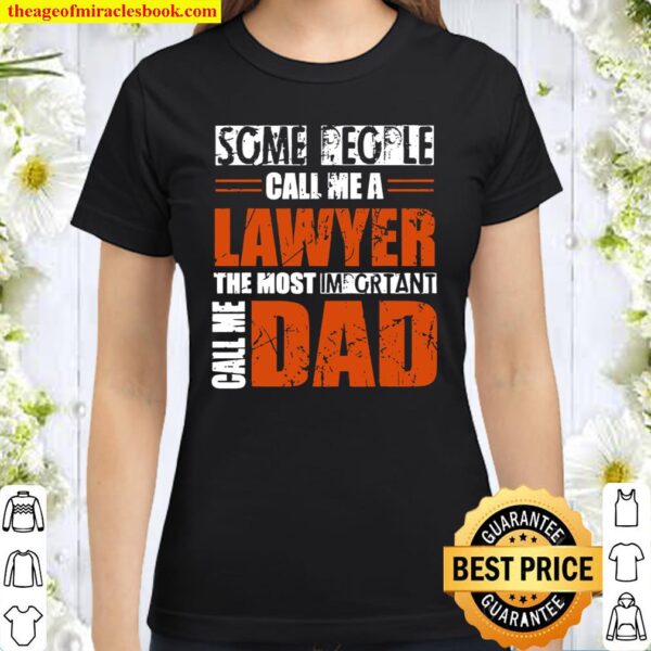 Mens Some People Call Me A Lawyer Dad Classic Women T-Shirt