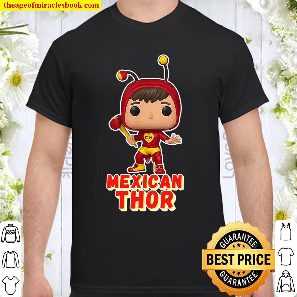 Mexican Thor Shirt, hoodie, tank top, sweater
