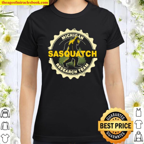 Michigan Sasquatch Research Team Bigfoot Believer Fan Classic Women T-Shirt