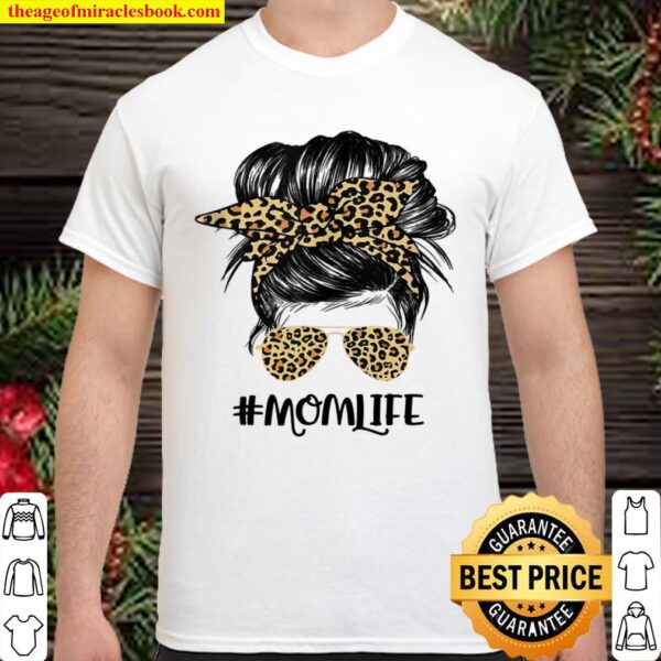 Mom Life Messy Hair Bun Leopard Mother’s Day Shirt