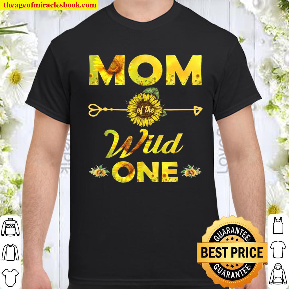 Mom Of The Wild One1St Birthday Sunflower Outfit shirt, hoodie, tank top, sweater