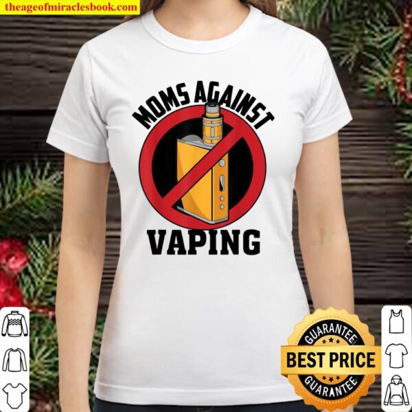 Moms Against Vaping Cute NonSmokers Campaign Classic Women T-Shirt