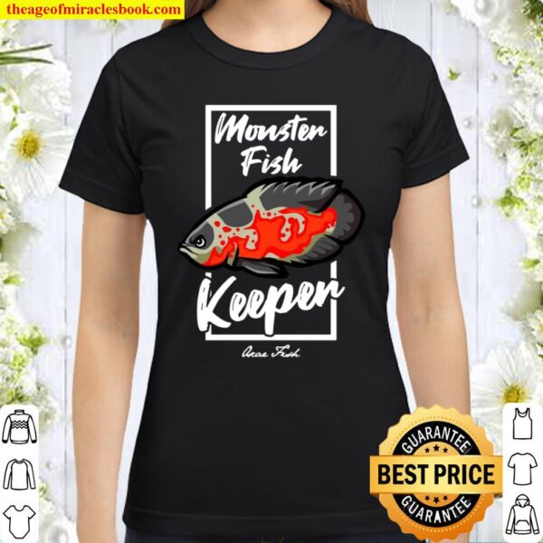 Monster Fish Keeper Oscar Fisch Classic Women T-Shirt