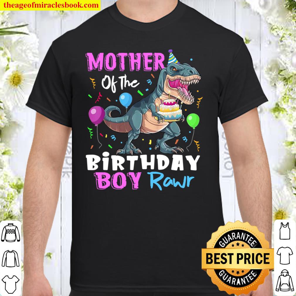 Mother Of The Birthday Boy Shirt Mother Dinosaur 2021 Shirt, Hoodie, Long Sleeved, SweatShirt