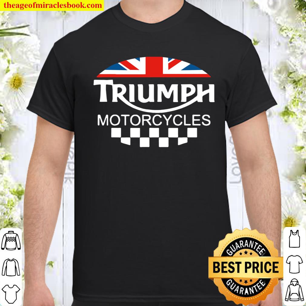 Motorcycle Triumph Biker Uk United Kingdom Shirt, hoodie, tank top, sweater