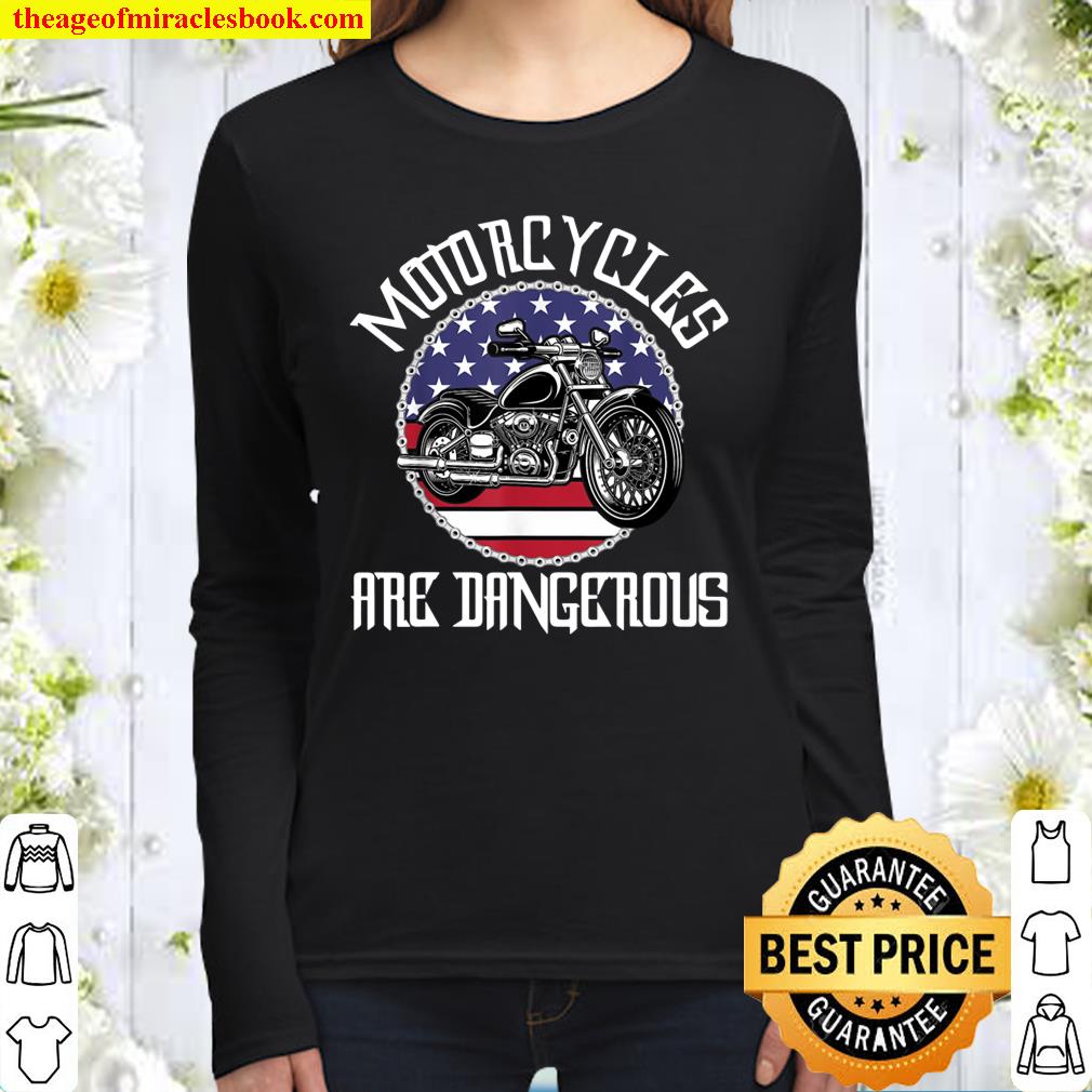 Motorcycles Are Dangerous American Flag Ironic Women Long Sleeved