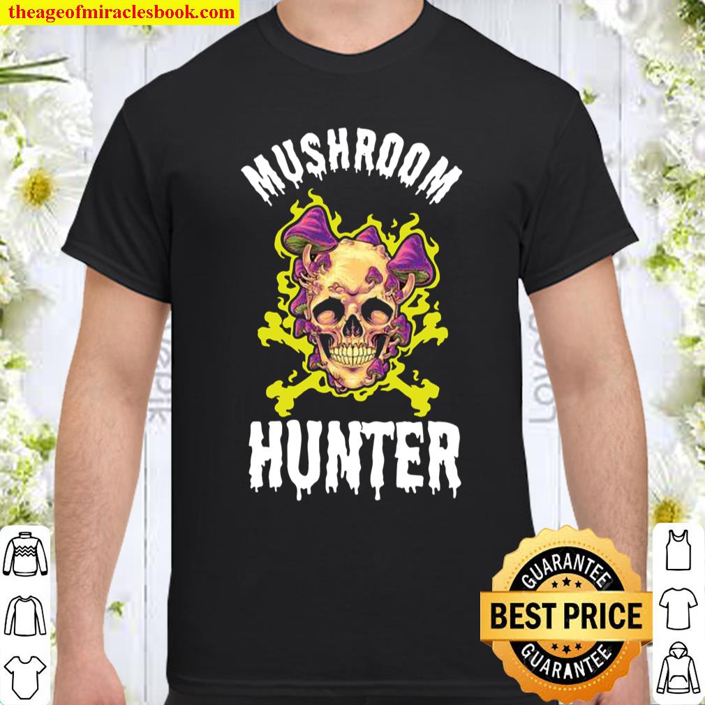 Mushroom Hunter Fungi Foraging Mushroom Hunter Shirt