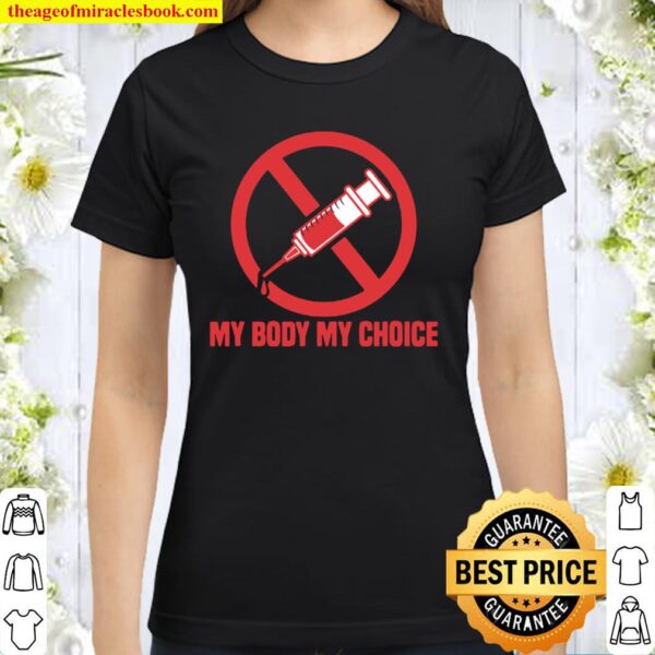 My Body My Choice (Flowers) -- Women's T-Shirt