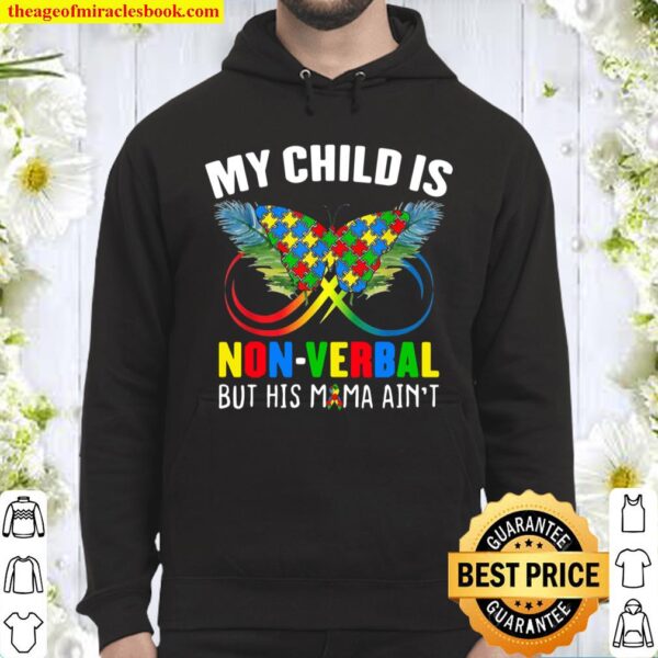 My Child Is NonVerbal His Mama Ain’t Autism Awareness Mom Hoodie
