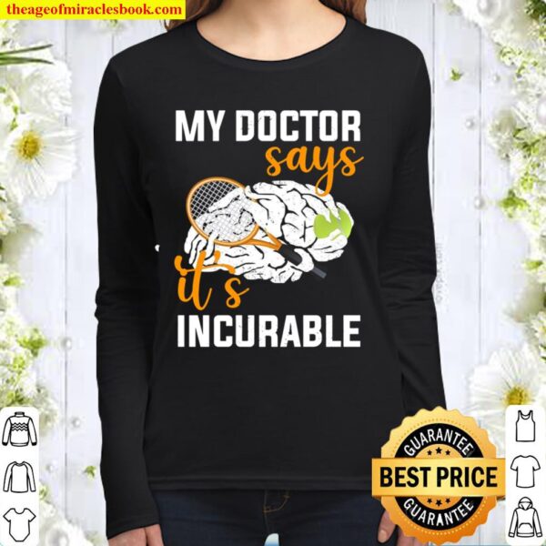 My Doctor Says It’s Incurable Women Long Sleeved